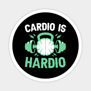 Cardio is Hardio Magnet